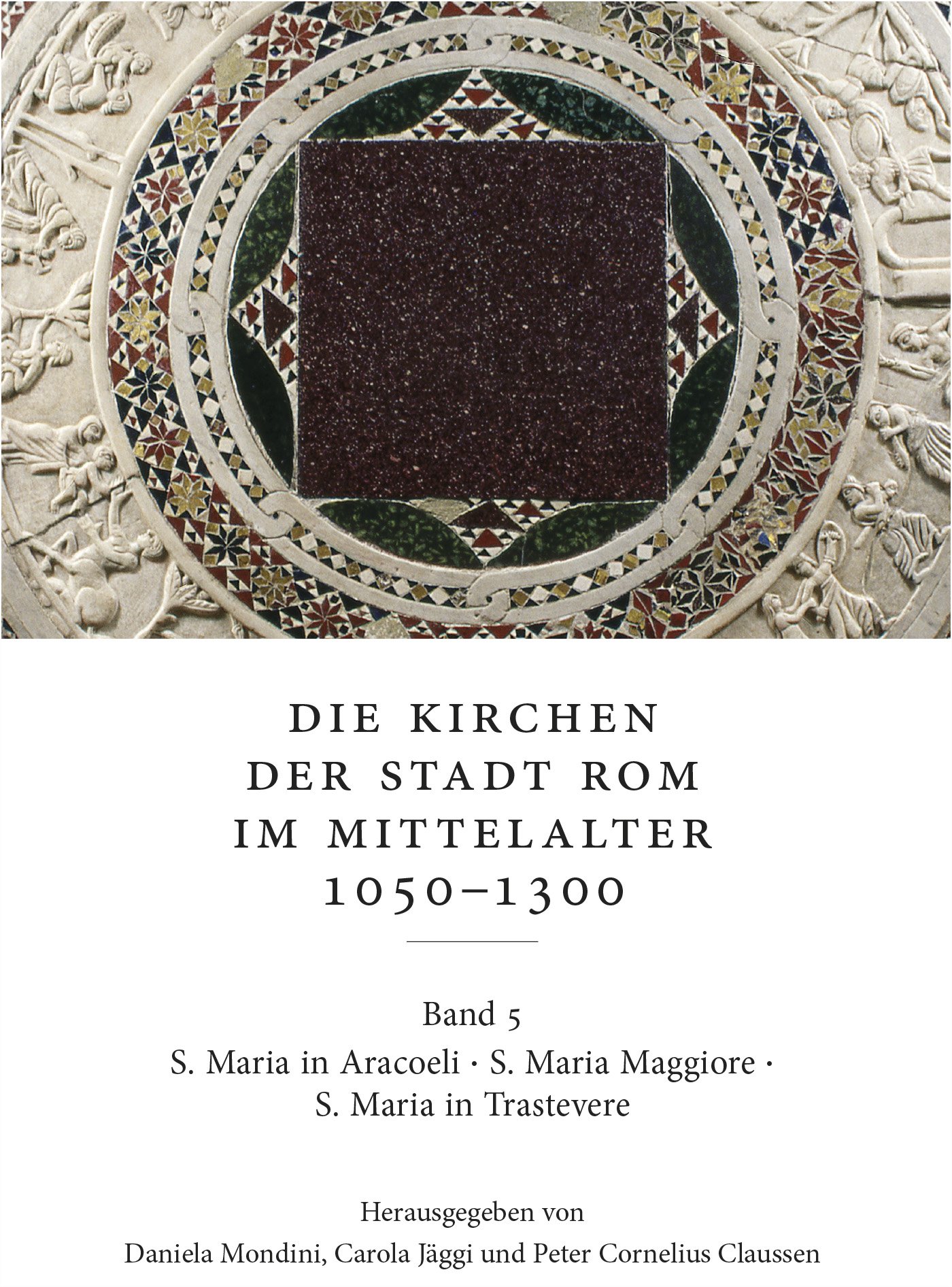 Die Kirchen der Stadt Rom im Mittelalter 1050–1300. Bd. 5