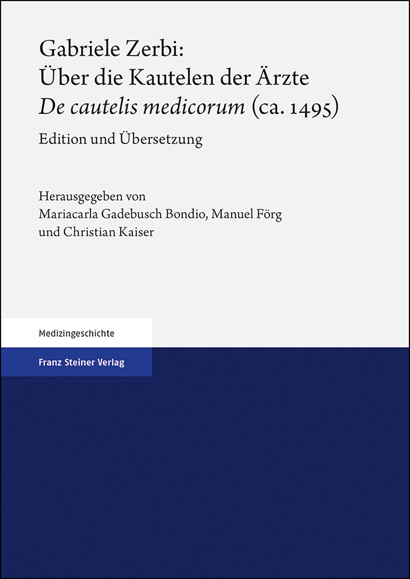 Gabriele Zerbi: Über die Kautelen der Ärzte / "De cautelis medicorum" (ca. 1495)