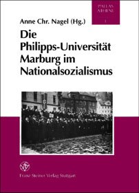 Die Philipps-Universität Marburg im Nationalsozialismus