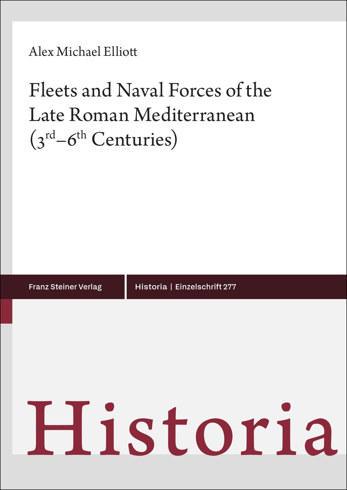 Fleets and Naval Forces of the Late Roman Mediterranean (3rd–6th Centuries)