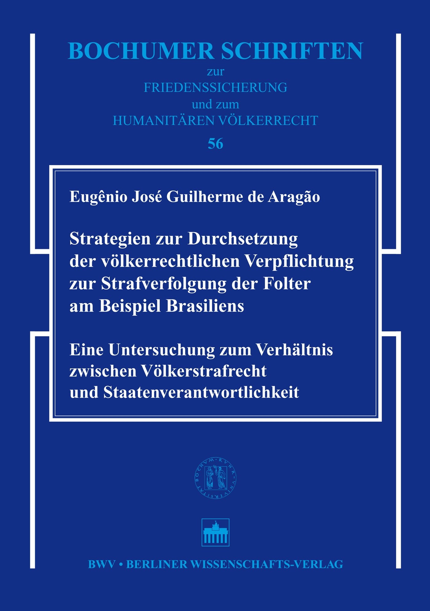 Strategien zur Durchsetzung der völkerrechtlichen Verpflichtung zur Strafverfolgung der Folter am Beispiel Brasiliens