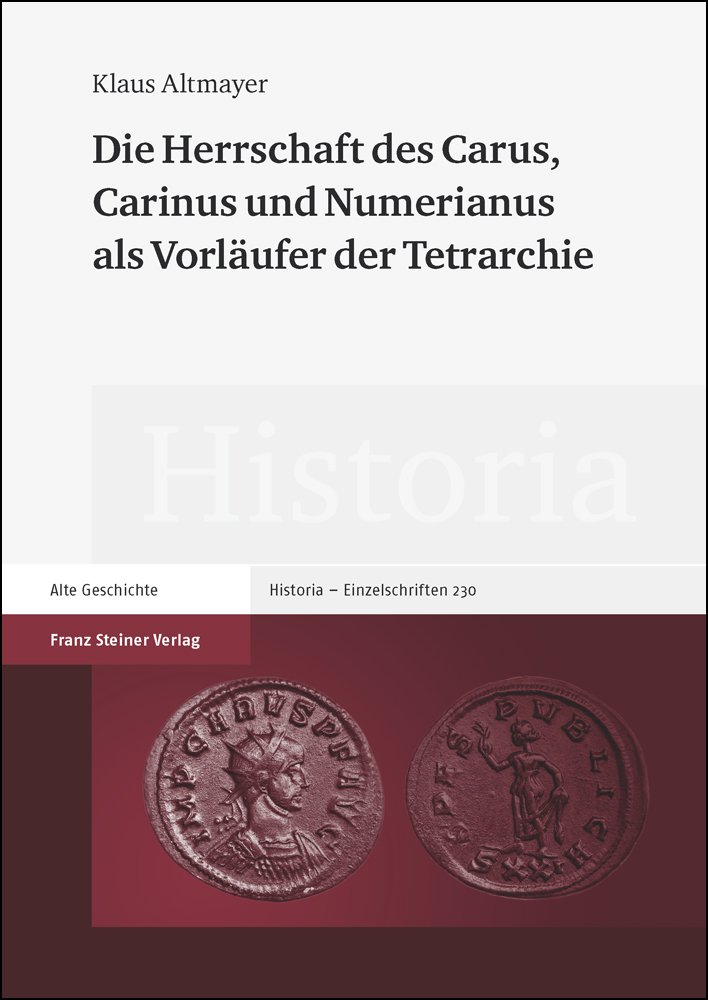 Die Herrschaft des Carus, Carinus und Numerianus als Vorläufer der Tetrarchie