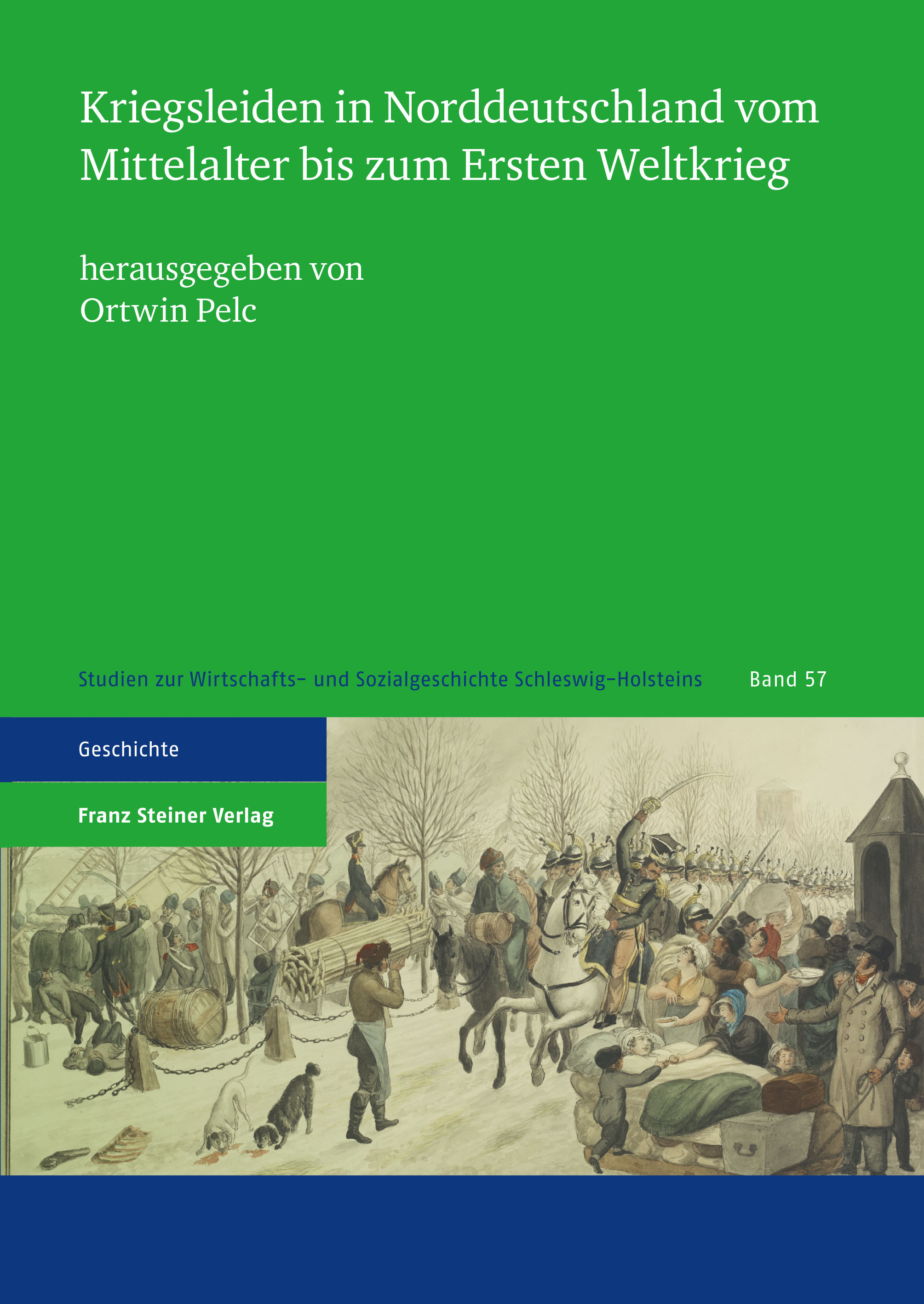 Kriegsleiden in Norddeutschland vom Mittelalter bis zum Ersten Weltkrieg