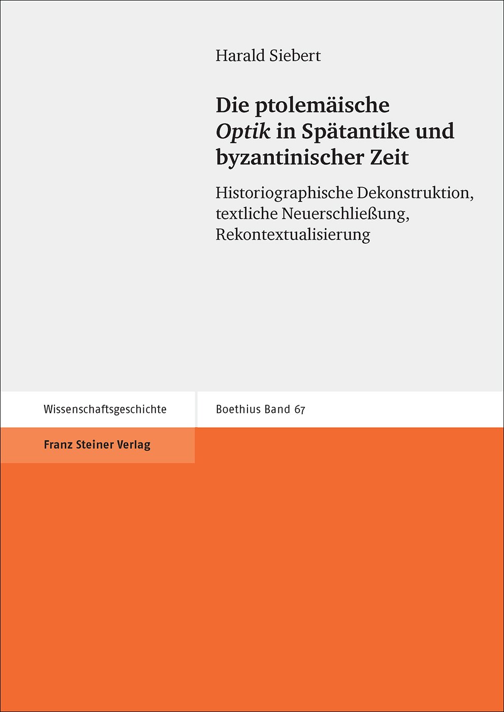 Die ptolemäische "Optik" in Spätantike und byzantinischer Zeit