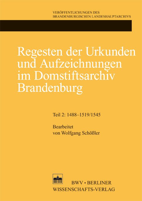 Regesten der Urkunden und Aufzeichnungen im Domstiftsarchiv Brandenburg