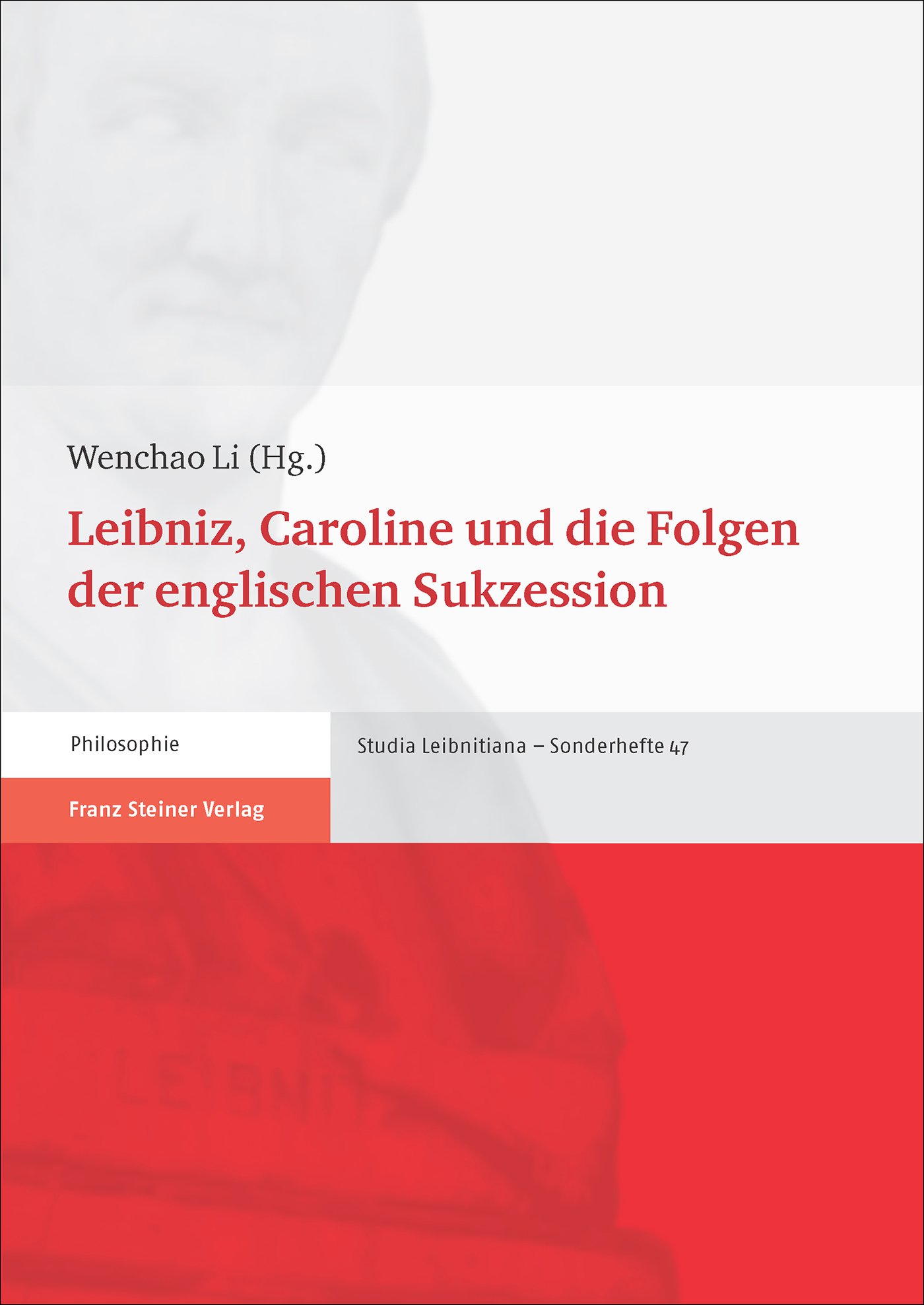 Leibniz, Caroline und die Folgen der englischen Sukzession