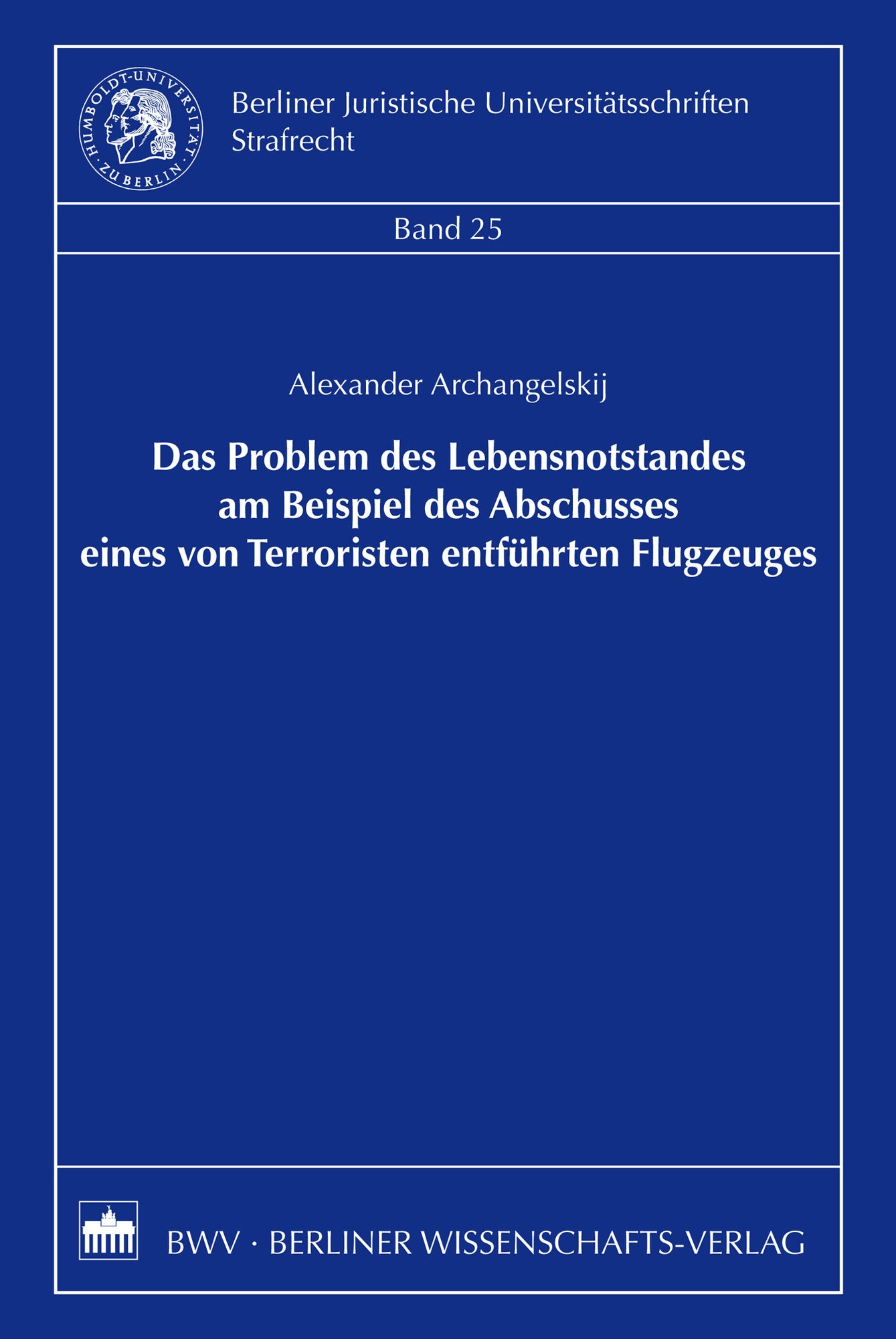 Das Problem des Lebensnotstandes am Beispiel des Abschusses eines von Terroristen entführten Flugzeuges