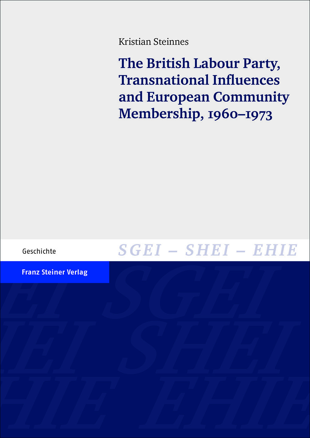 The British Labour Party, Transnational Influences and European Community Membership, 1960–1973