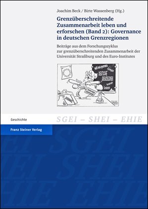 Grenzüberschreitende Zusammenarbeit leben und erforschen. Bd. 2: Governance in deutschen Grenzregionen