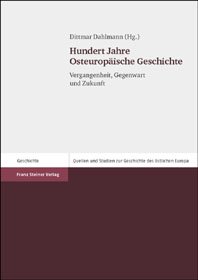 Hundert Jahre Osteuropäische Geschichte