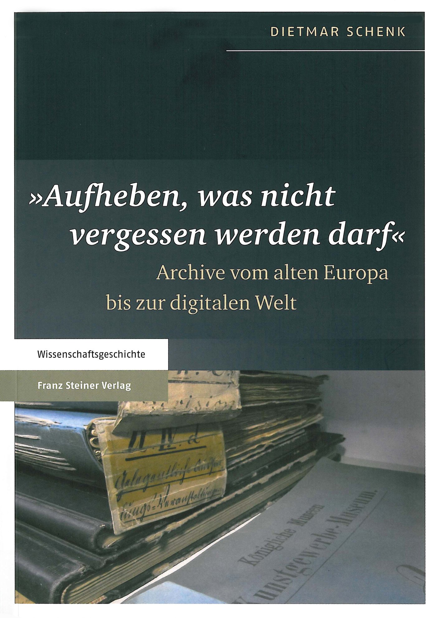 "Aufheben, was nicht vergessen werden darf"