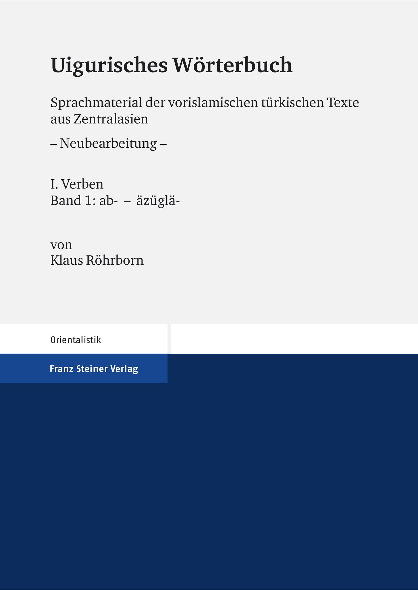 Uigurisches Wörterbuch. Sprachmaterial der vorislamischen türkischen Texte aus Zentralasien