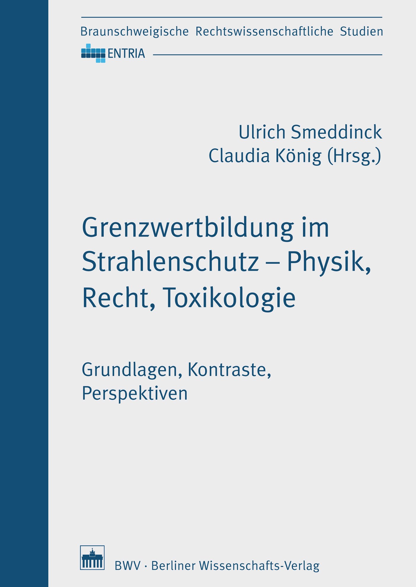 Grenzwertbildung im Strahlenschutz – Physik, Recht, Toxikologie