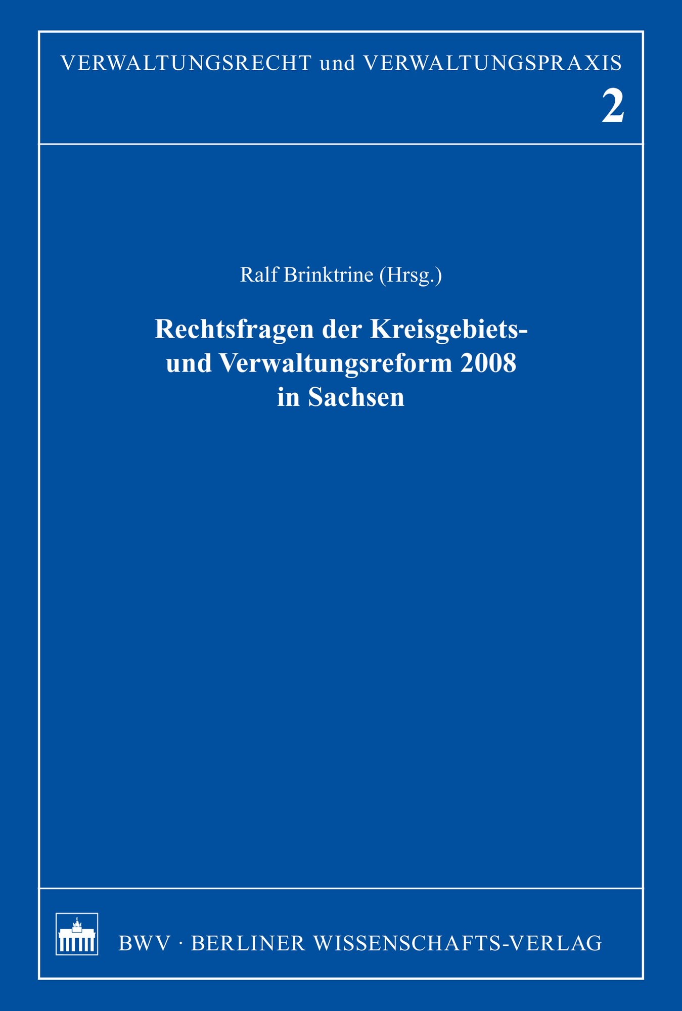 Rechtsfragen der Kreisgebiets- und Verwaltungsreform 2008 in Sachsen