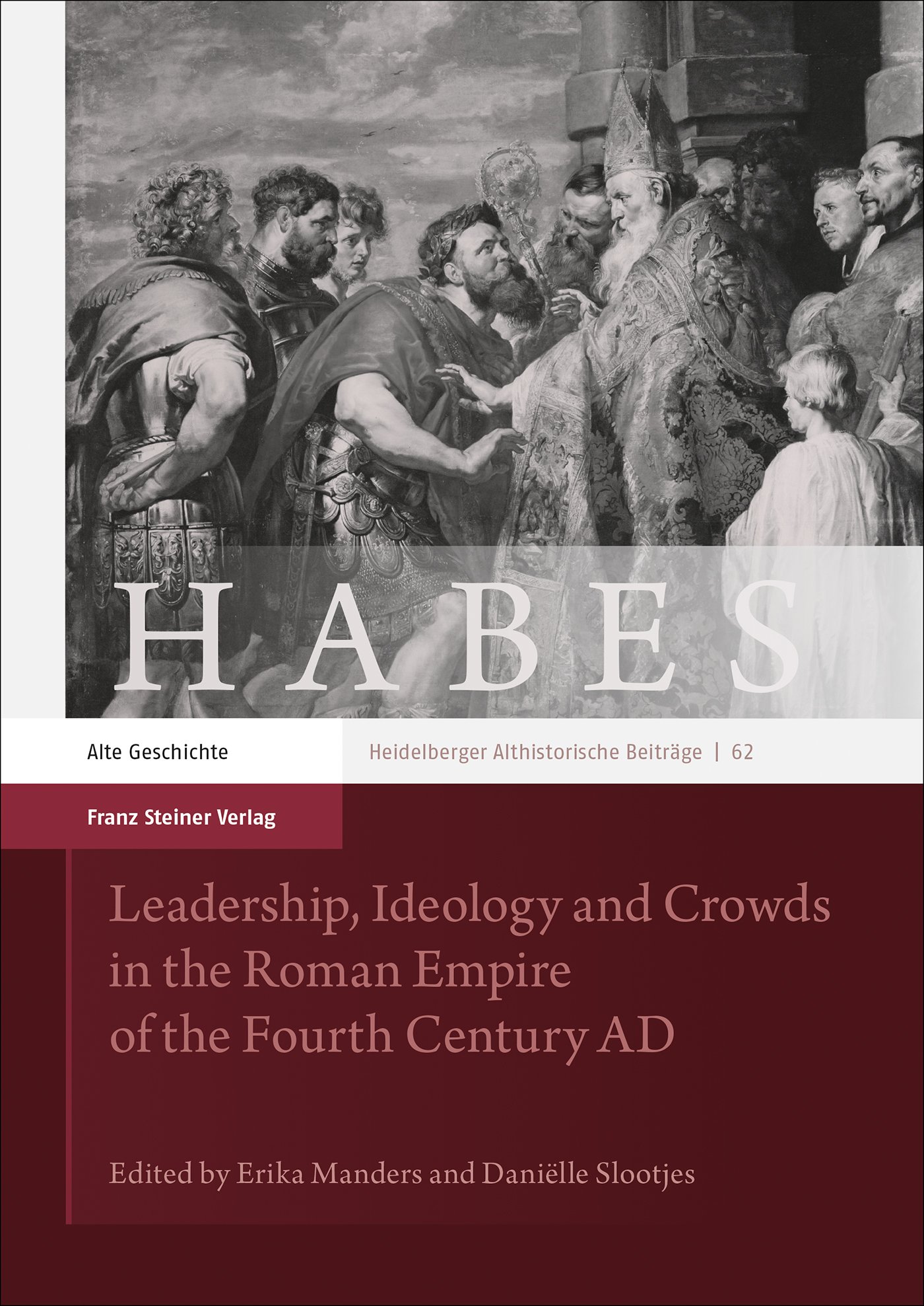 Leadership, Ideology and Crowds in the Roman Empire of the Fourth Century AD