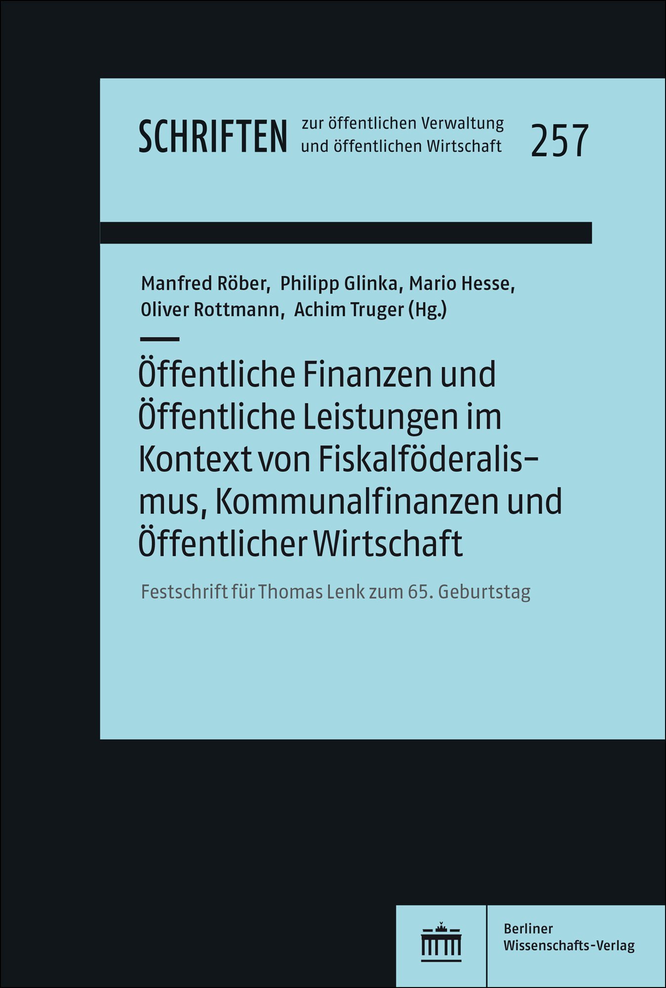 Öffentliche Finanzen und Öffentliche Leistungen im Kontext von Fiskalföderalismus, Kommunalfinanzen und Öffentlicher Wirtschaft