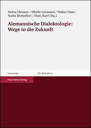 Alemannische Dialektologie: Wege in die Zukunft