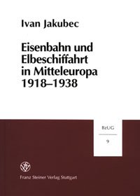 Eisenbahn und Elbeschiffahrt in Mitteleuropa 1918-1938