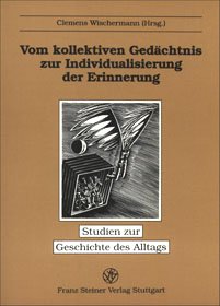 Vom kollektiven Gedächtnis zur Individualisierung der Erinnerung