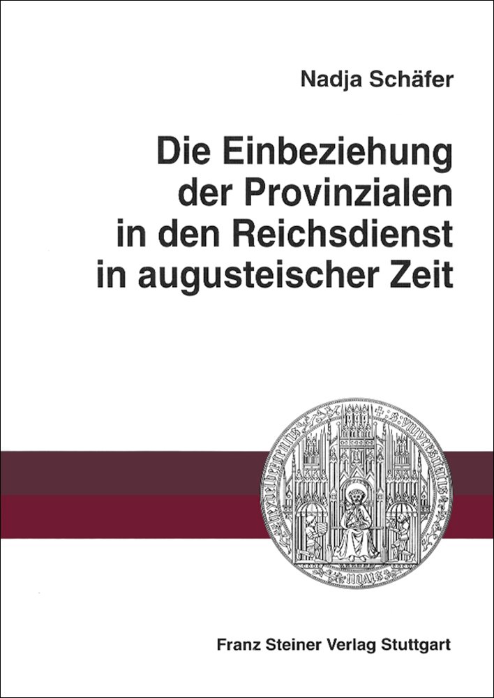 Die Einbeziehung der Provinzialen in den Reichsdienst in augusteischer Zeit