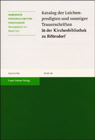 Katalog der Leichenpredigten und sonstiger Trauerschriften in der Kirchenbibliothek zu Röhrsdorf