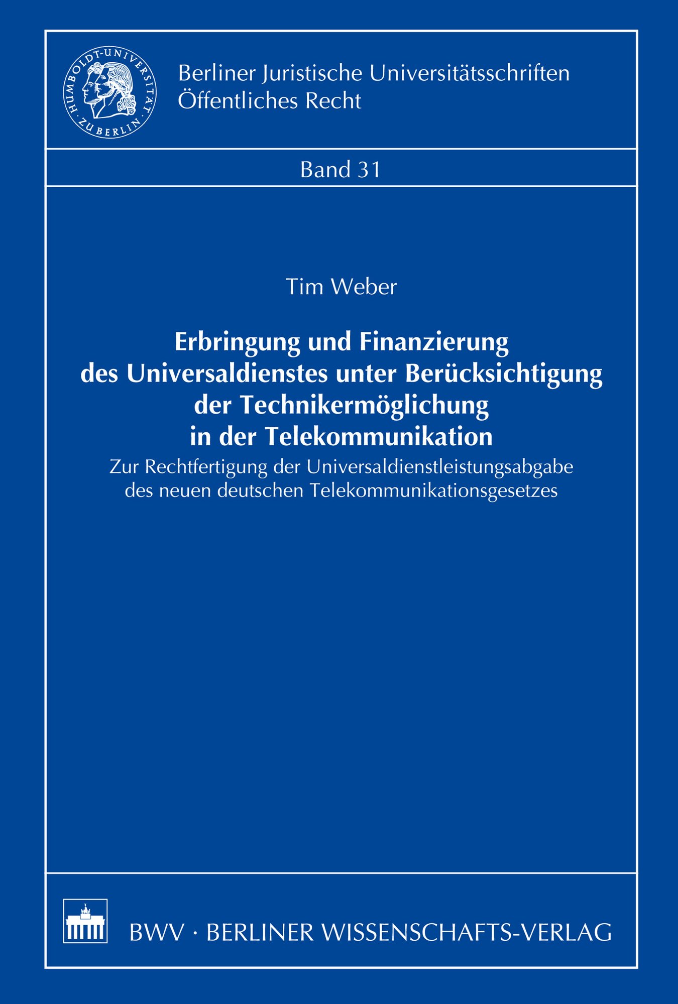 Erbringung und Finanzierung des Universaldienstes unter Berücksichtigung der Technikermöglichung in der Telekommunikation