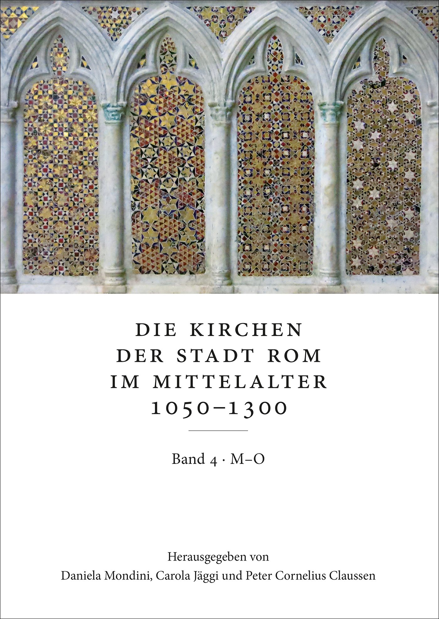 Die Kirchen der Stadt Rom im Mittelalter 1050–1300, M–O: SS. Marcellino e Pietro bis S. Omobono. Bd. 4
