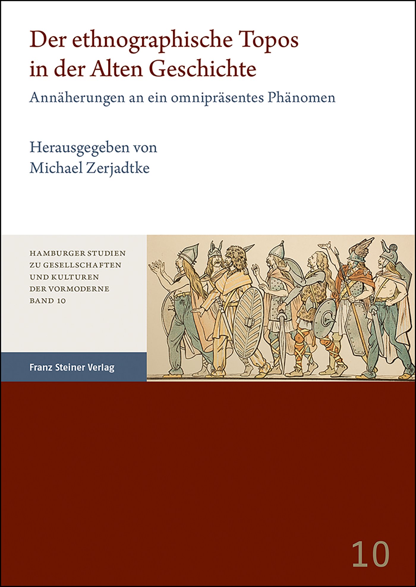 Der ethnographische Topos in der Alten Geschichte Franz Steiner Verlag