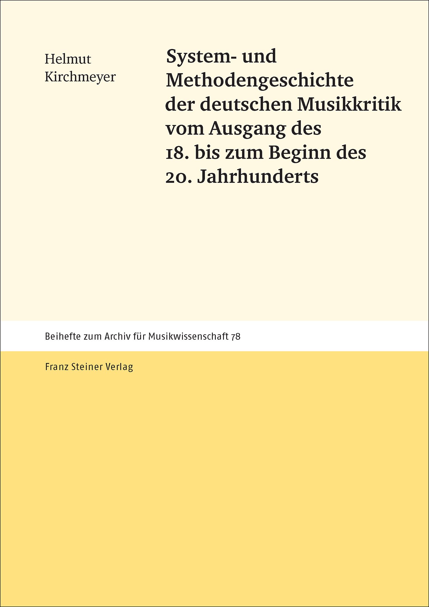 System- und Methodengeschichte der deutschen Musikkritik vom Ausgang des 18. bis zum Beginn des 20. Jahrhunderts