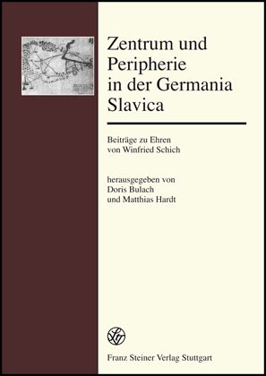 Zentrum und Peripherie in der Germania Slavica