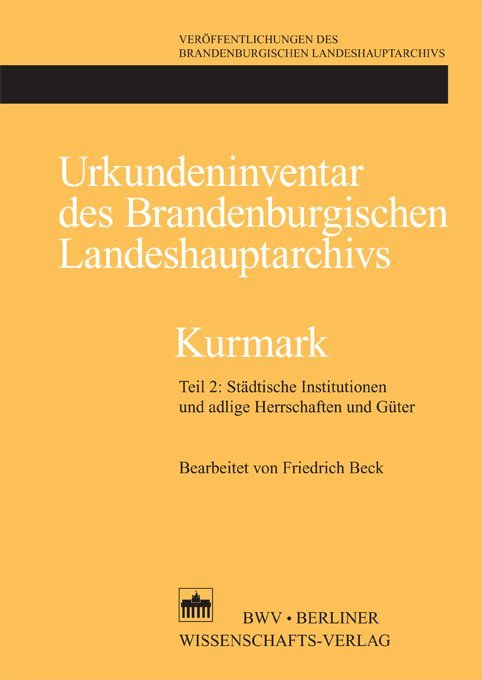 Urkundeninventar des Brandenburgischen Landeshauptarchivs - Kurmark