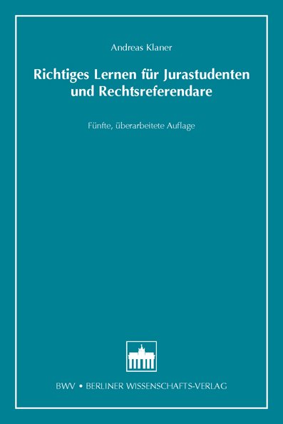 Richtiges Lernen für Jurastudenten und Rechtsreferendare