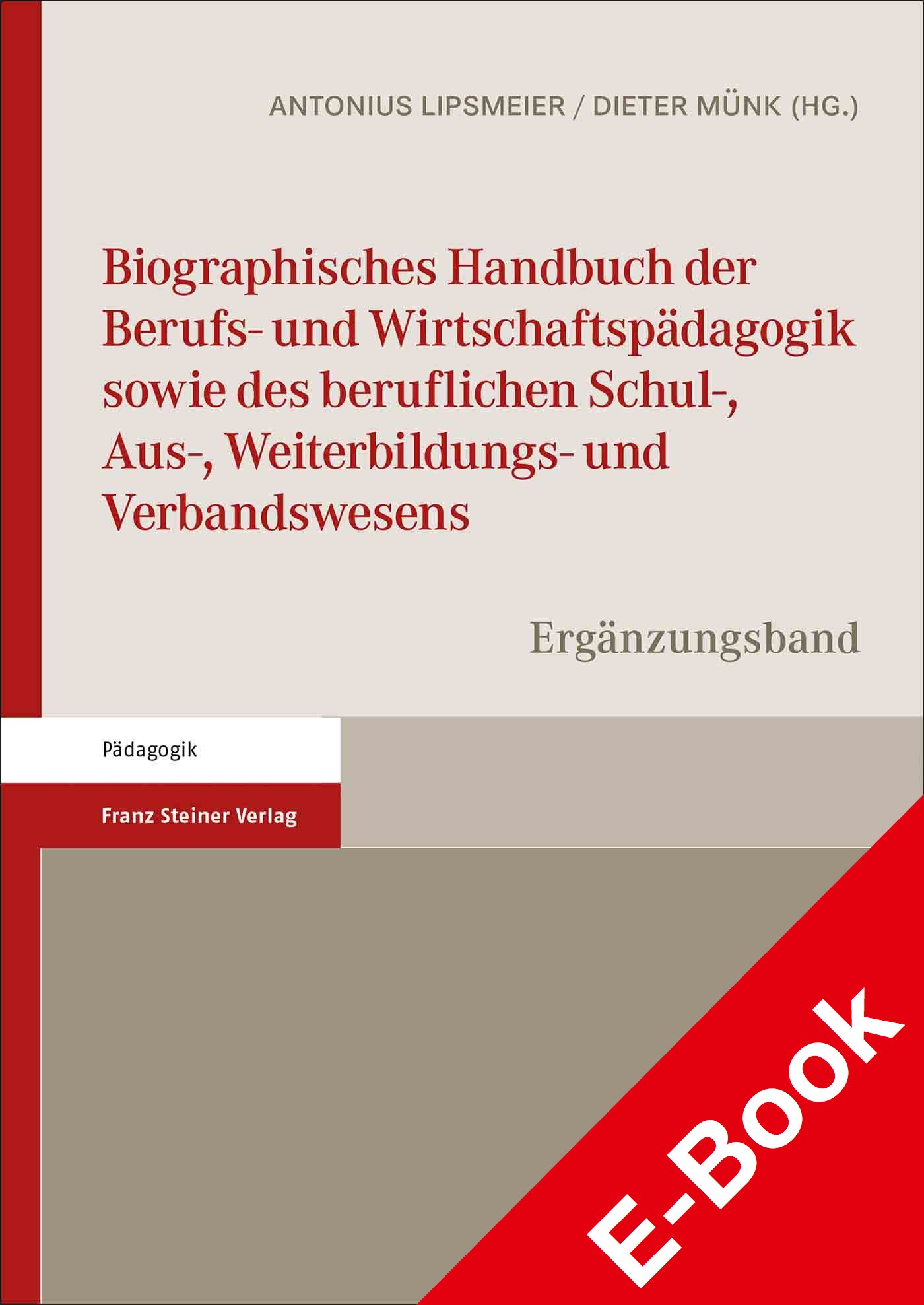 Biographisches Handbuch der Berufs- und Wirtschaftspädagogik sowie des beruflichen Schul-, Aus-, Weiterbildungs- und Verbandswesens