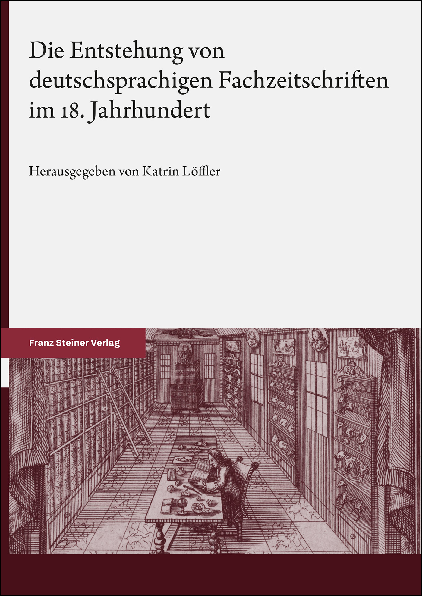 Die Entstehung von deutschsprachigen Fachzeitschriften im 18. Jahrhundert