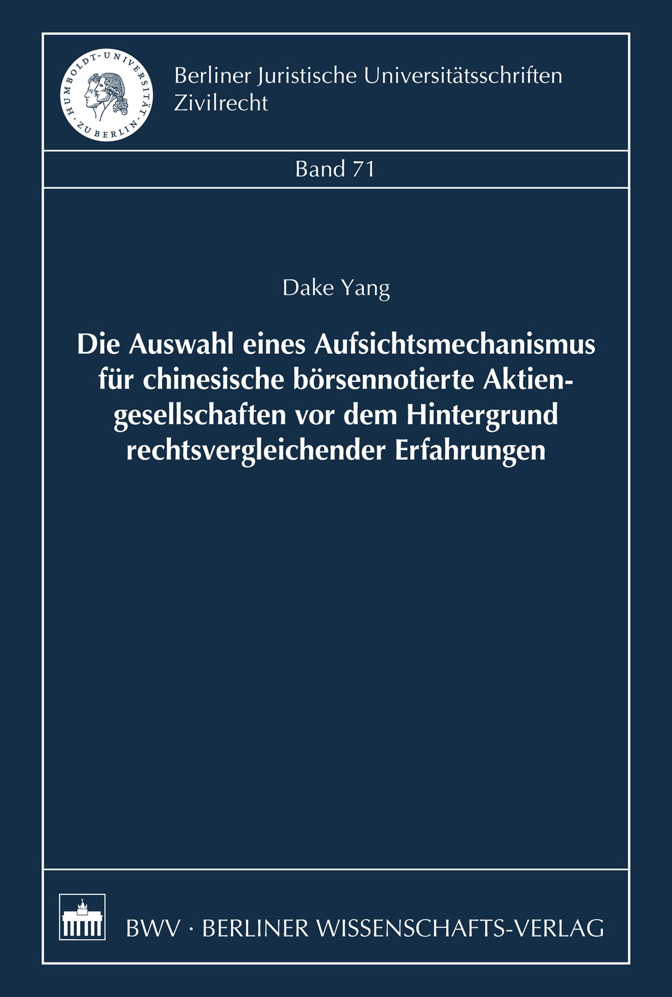 Die Auswahl eines Aufsichtsmechanismus für chinesische börsennotierte Aktiengesellschaften vor dem Hintergrund rechtsvergleichender Erfahrungen