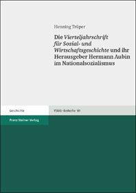 Die Vierteljahrschrift für Sozial- und Wirtschaftsgeschichte und ihr Herausgeber Hermann Aubin im Nationalsozialismus