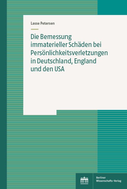 Die Bemessung immaterieller Schäden bei Persönlichkeitsverletzungen in Deutschland, England und den USA
