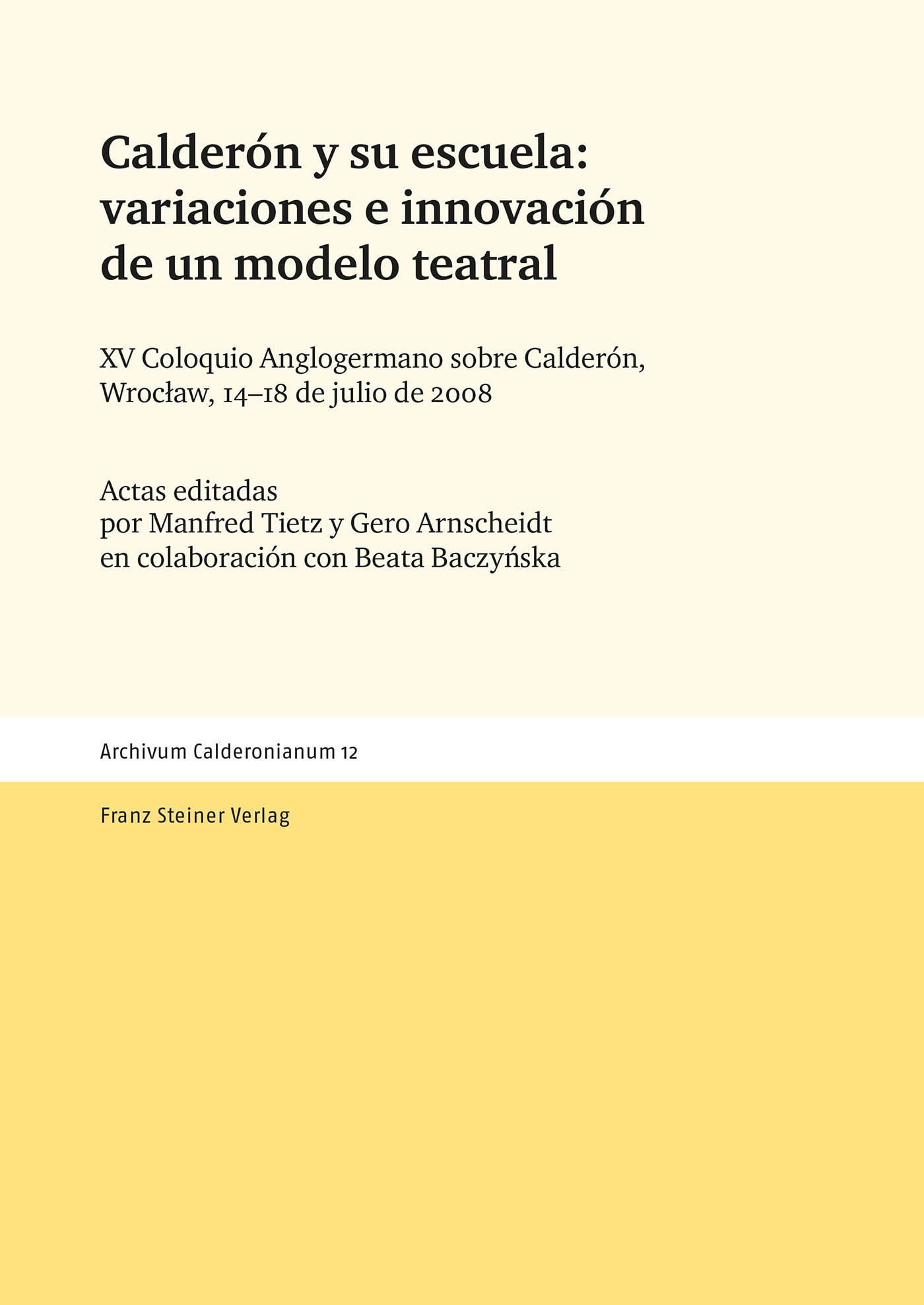 Calderón y su escuela: variaciones e innovación de un modelo teatral