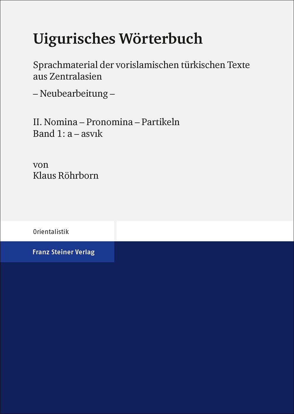 Uigurisches Wörterbuch. Sprachmaterial der vorislamischen türkischen Texte aus Zentralasien. Neubearbeitung