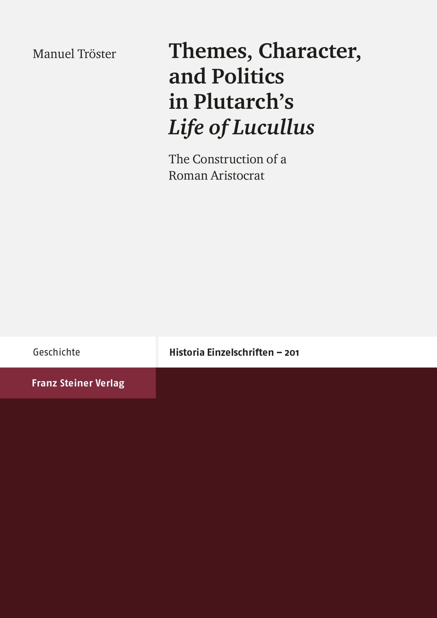 Themes, Character, and Politics in Plutarch’s Life of Lucullus
