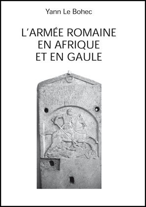 L'armée romaine en Afrique et en Gaule