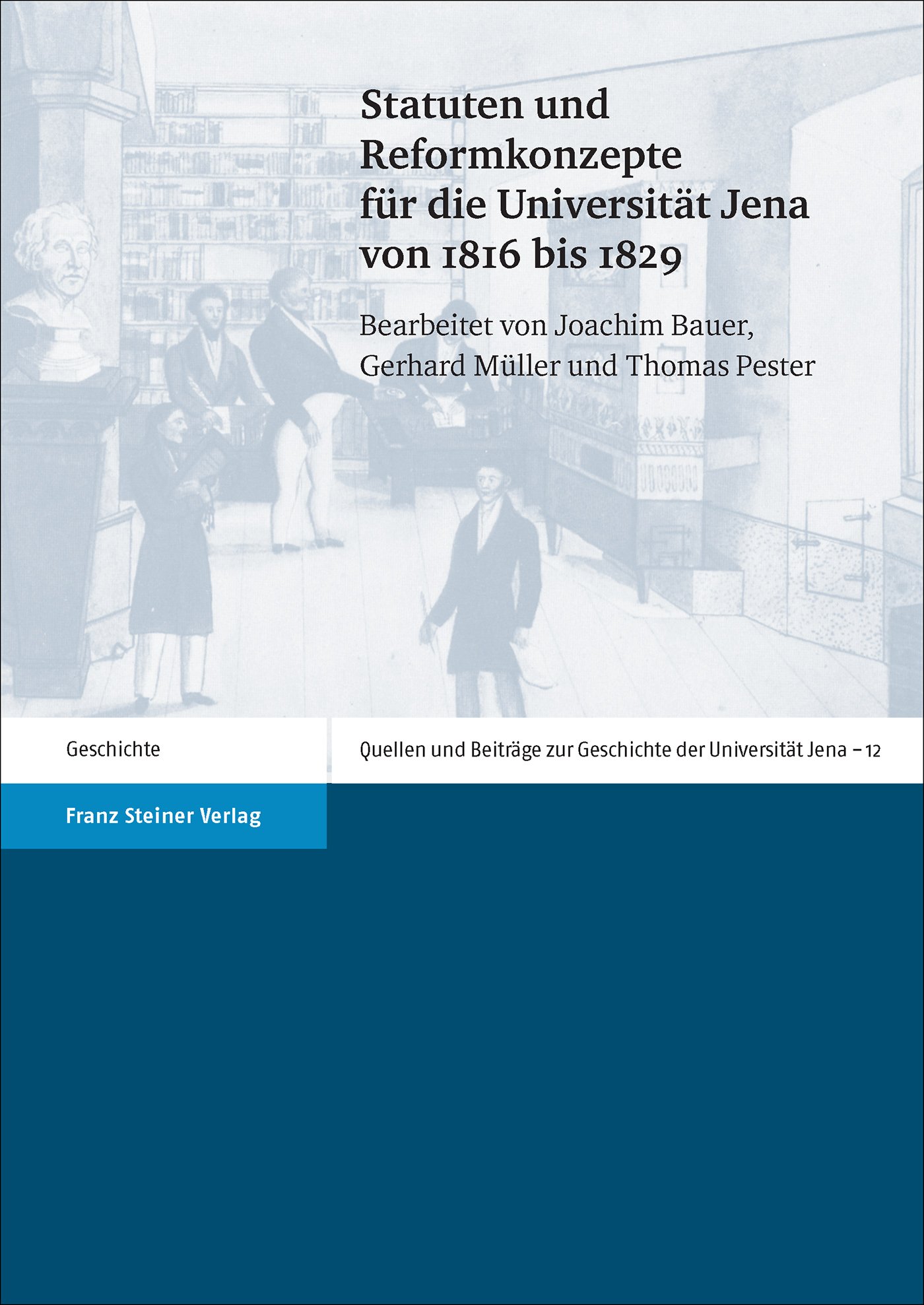 Statuten und Reformkonzepte für die Universität Jena von 1816 bis 1829