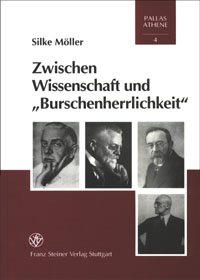 Zwischen Wissenschaft und "Burschenherrlichkeit"