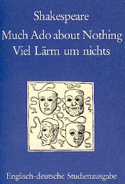 William Shakespeare: Much Ado About Nothing / Viel Lärm um nichts