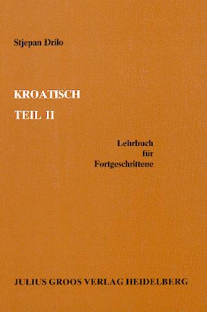 Kroatisch. Teil 2. Lehrbuch für Fortgeschrittene