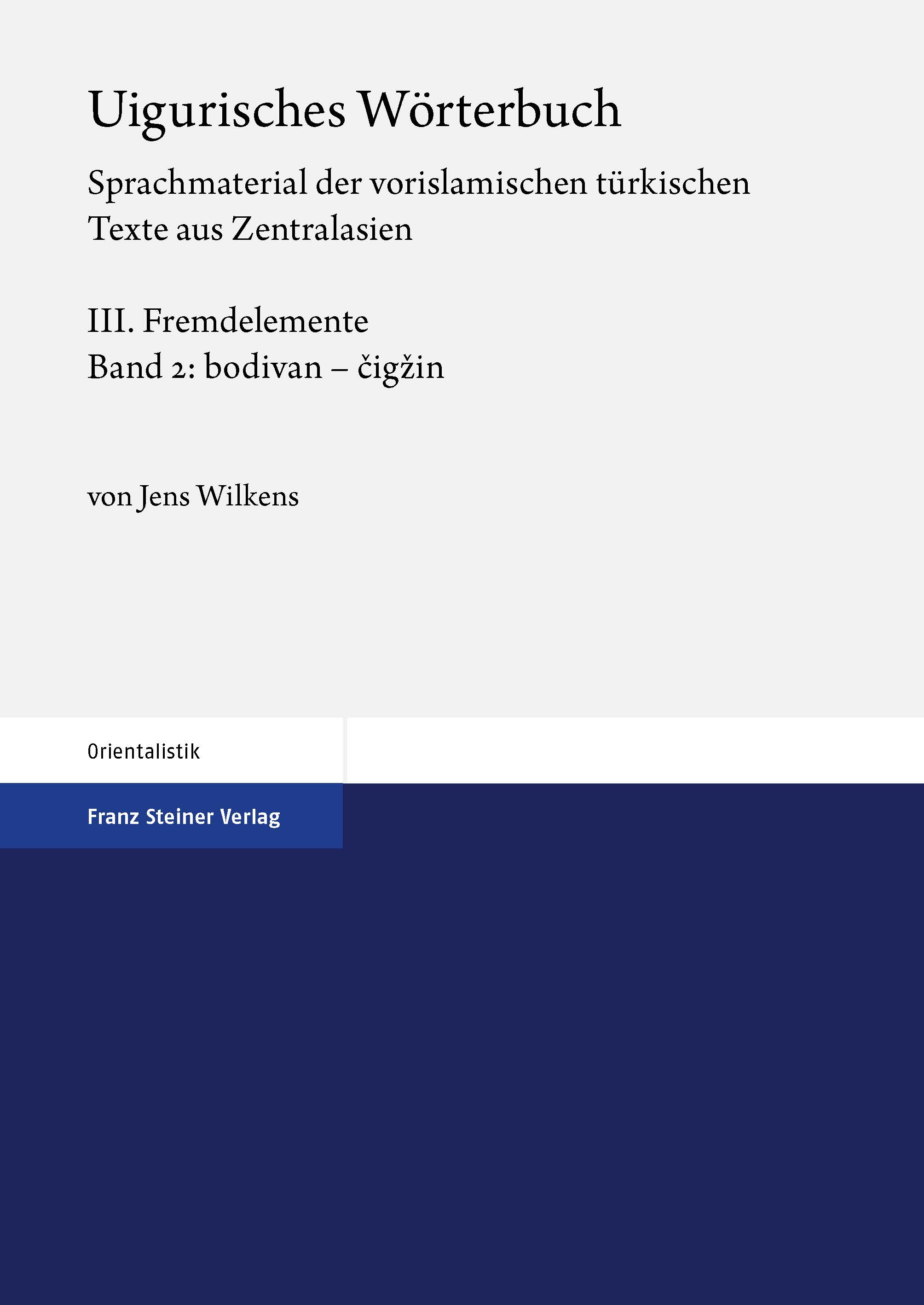 Uigurisches Wörterbuch. Sprachmaterial der vorislamischen türkischen Texte aus Zentralasien