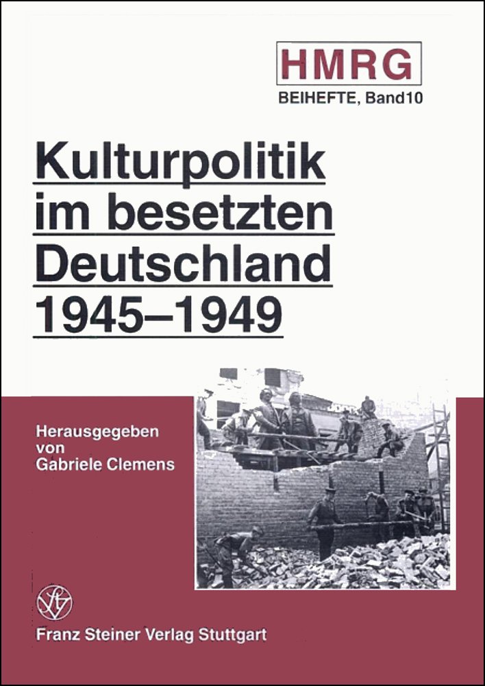 Kulturpolitik im besetzten Deutschland 1945-1949