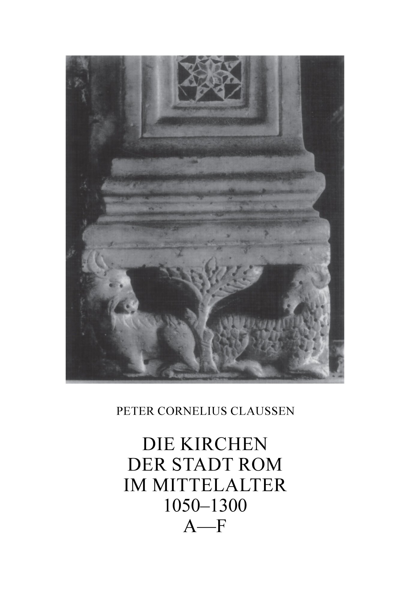 Die Kirchen der Stadt Rom im Mittelalter 1050-1300. Bd. 1