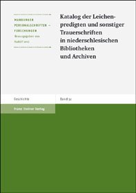 Katalog der Leichenpredigten und sonstiger Trauerschriften in niederschlesischen Bibliotheken und Archiven