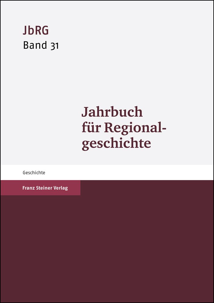 Jahrbuch für Regionalgeschichte 31 (2013)